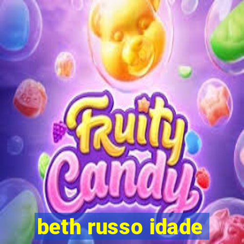 beth russo idade